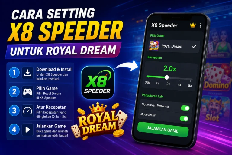 Cara Setting X8 Speeder untuk Royal Dream APK langkah demi langkah di Android